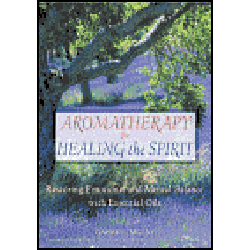 Aromatherapy for Healing the Spirit