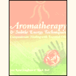 Aromatherapy & Subtle Energy Techniques