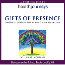Health Journeys - Gifts of Presence by Lynne Newman